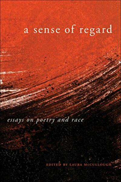 A Sense of Regard: Essays on Poetry and Race