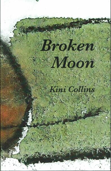 Broken Moon, a novel by Kini Collins