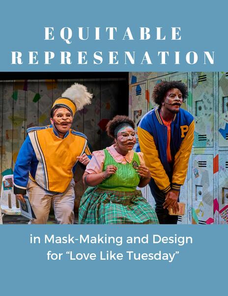 Equitable Representation in Mask-Making for Love Like Tuesday